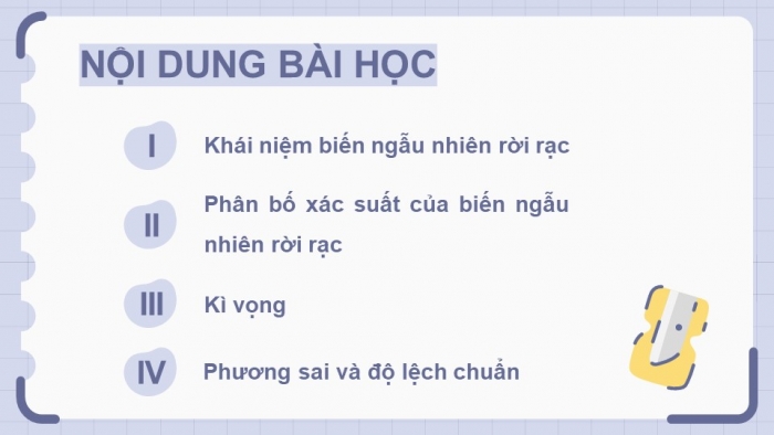 Giáo án điện tử chuyên đề Toán 12 cánh diều Bài 1: Biến ngẫu nhiên rời rạc. Các số đặc trưng của biến ngẫu nhiên rời rạc