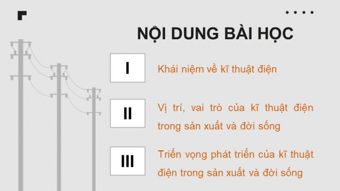 Giáo án điện tử Công nghệ 12 Điện - Điện tử Cánh diều Bài 1: Khái quát về kĩ thuật điện