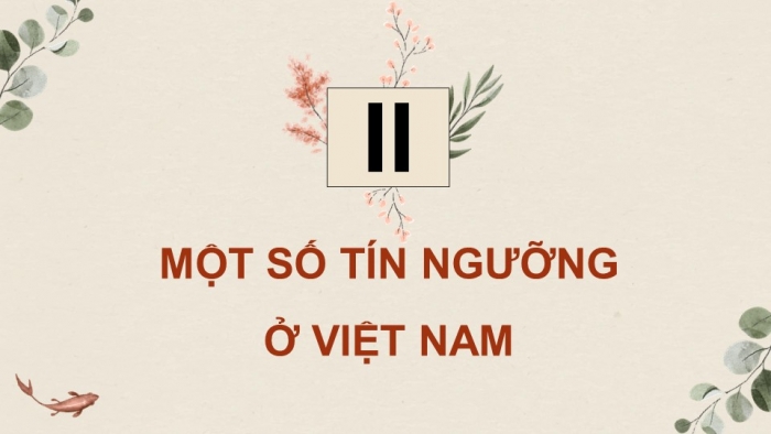 Giáo án điện tử chuyên đề Lịch sử 12 cánh diều CĐ 1: Lịch sử tín ngưỡng và tôn giáo ở Việt Nam (P2)