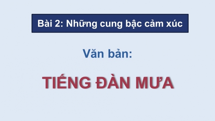 Giáo án điện tử Ngữ văn 9 kết nối Bài 2: Tiếng đàn mưa (Bích Khê)