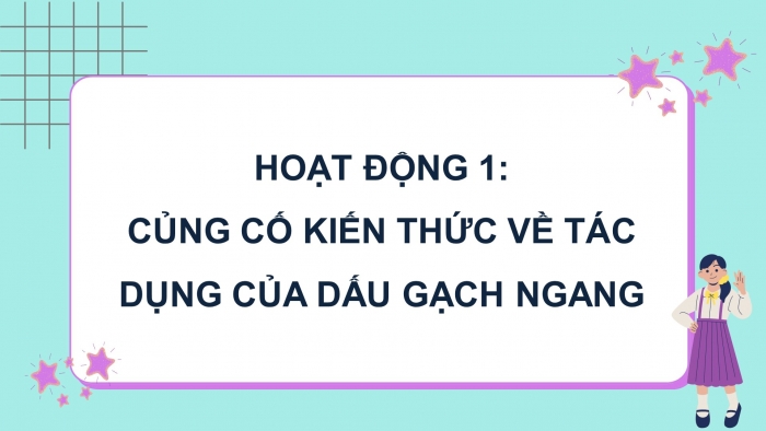 Giáo án điện tử Tiếng Việt 5 cánh diều Bài 2: Luyện tập về dấu gạch ngang