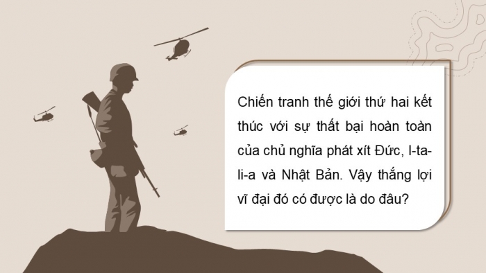 Giáo án điện tử Lịch sử 9 chân trời Bài 4: Chiến tranh thế giới thứ hai (1939 – 1945) (P3)