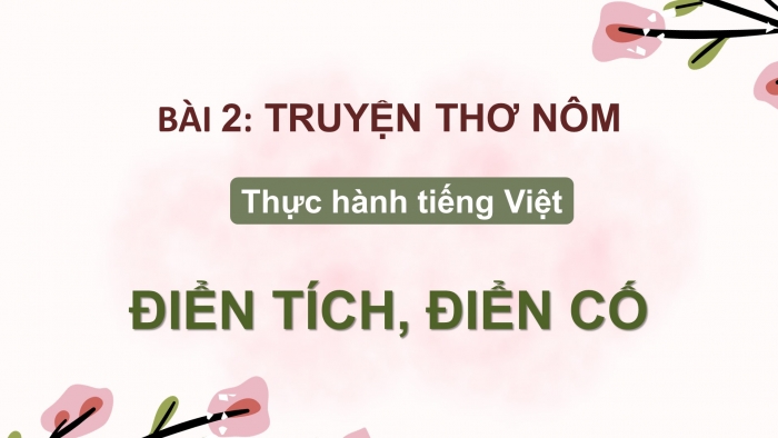 Giáo án điện tử Ngữ văn 9 cánh diều Bài 2: Điển cố, điển tích