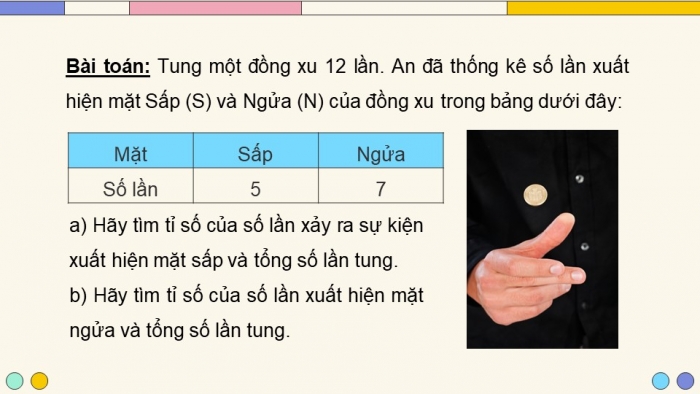 Giáo án PPT dạy thêm Toán 5 Chân trời bài 6: Tỉ số của số lần lặp lại một sự kiện so với tổng số lần thực hiện