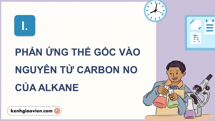 Giáo án điện tử chuyên đề hóa học 12 kết nối bài 2: Cơ chế phản ứng thế