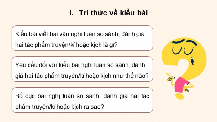 Giáo án điện tử Ngữ văn 12 chân trời Bài 3: Viết bài văn nghị luận so sánh, đánh giá hai tác phẩm truyện/ kí hoặc kịch