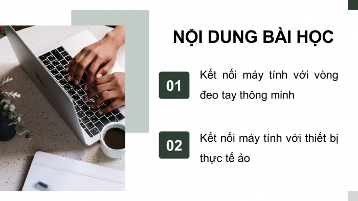 Giáo án điện tử Tin học ứng dụng 12 chân trời Bài A4: Thực hành kết nối thiết bị số với máy tính (tiếp theo)