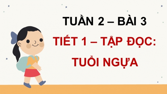 Giáo án điện tử Tiếng Việt 5 kết nối Bài 3: Tuổi Ngựa