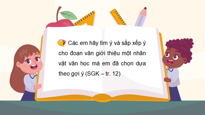 Giáo án điện tử Tiếng Việt 5 cánh diều Bài 1: Luyện tập viết đoạn văn giới thiệu một nhân vật văn học (Tìm ý, sắp xếp ý)