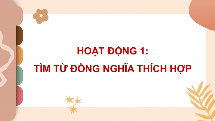 Giáo án điện tử Tiếng Việt 5 cánh diều Bài 1: Luyện tập về từ đồng nghĩa