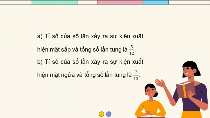 Giáo án PPT dạy thêm Toán 5 Chân trời bài 6: Tỉ số của số lần lặp lại một sự kiện so với tổng số lần thực hiện