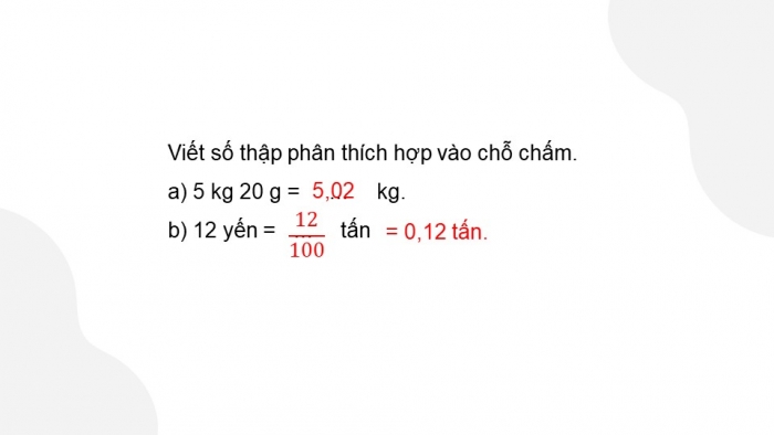 Giáo án PPT dạy thêm Toán 5 Chân trời bài 25: Viết các số đo khối lượng dưới dạng số thập phân