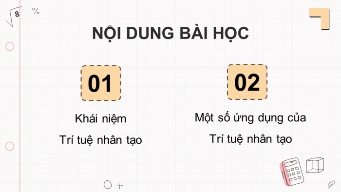 Giáo án điện tử Tin học ứng dụng 12 chân trời Bài A2: Trí tuệ nhân tạo và cuộc sống