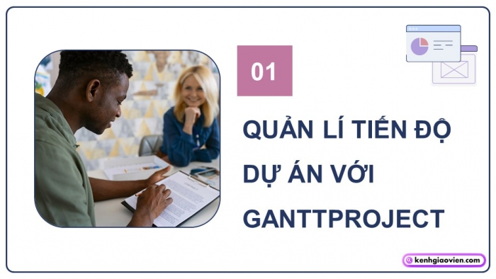 Giáo án điện tử chuyên đề tin học ứng dụng 12 kết nối bài 4: Quản lí tiến độ dự án