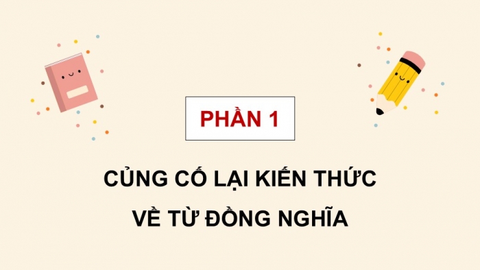 Giáo án điện tử Tiếng Việt 5 kết nối Bài 11: Luyện tập về từ đồng nghĩa