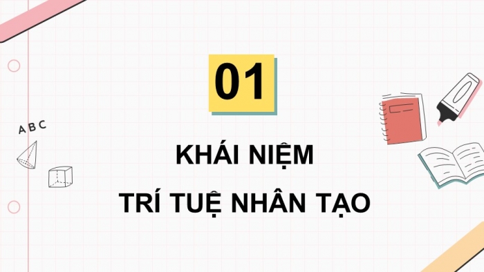 Giáo án điện tử Tin học ứng dụng 12 chân trời Bài A2: Trí tuệ nhân tạo và cuộc sống