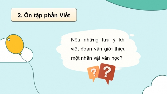 Giáo án PPT dạy thêm Tiếng Việt 5 cánh diều Bài 1: Khi bé Hoa ra đời, Luyện tập viết đoạn văn giới thiệu một nhân vật văn học (Thực hành viết)