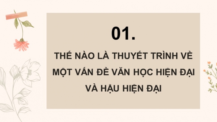 Giáo án điện tử chuyên đề Ngữ văn 12 cánh diều CĐ 1 Phần IV: Thuyết trình về một vấn đề văn học hiện đại và hậu hiện đại