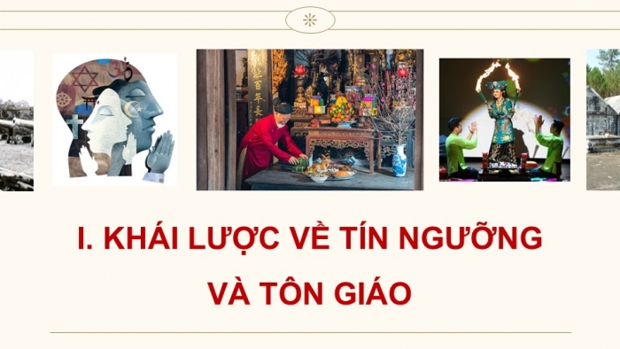 Giáo án điện tử chuyên đề Lịch sử 12 kết nối CĐ 1: Lịch sử tín ngưỡng và tôn giáo ở Việt Nam (P1)