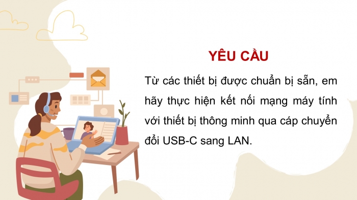 Giáo án điện tử Khoa học máy tính 12 chân trời Bài B3: Thực hành kết nối và sử dụng mạng trên thiết bị thông minh