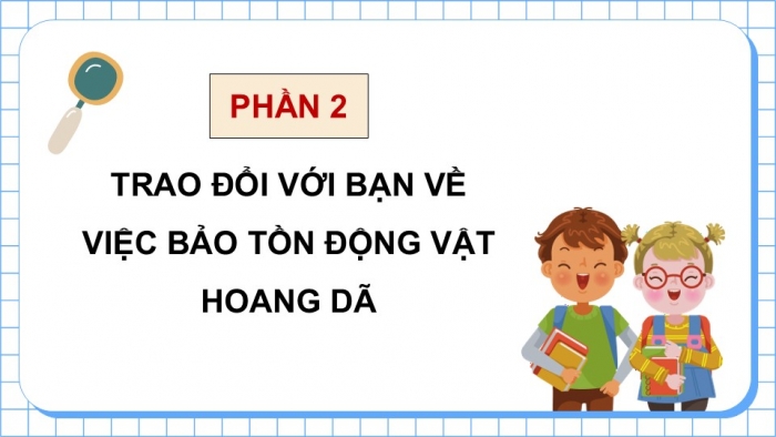 Giáo án điện tử Tiếng Việt 5 kết nối Bài 12: Bảo tồn động vật hoang dã