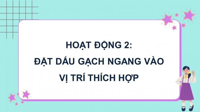 Giáo án điện tử Tiếng Việt 5 cánh diều Bài 2: Luyện tập về dấu gạch ngang