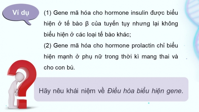 Giáo án điện tử Sinh học 12 chân trời Bài 3: Điều hoà biểu hiện gene