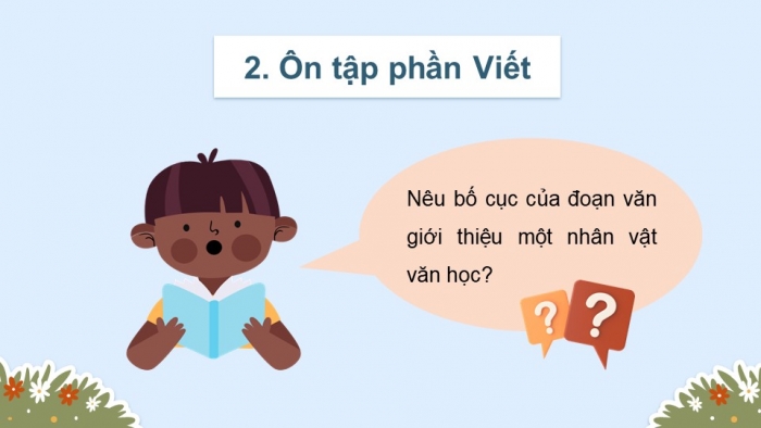 Giáo án PPT dạy thêm Tiếng Việt 5 cánh diều Bài 1: Thư gửi các học sinh, Viết đoạn văn giới thiệu một nhân vật văn học