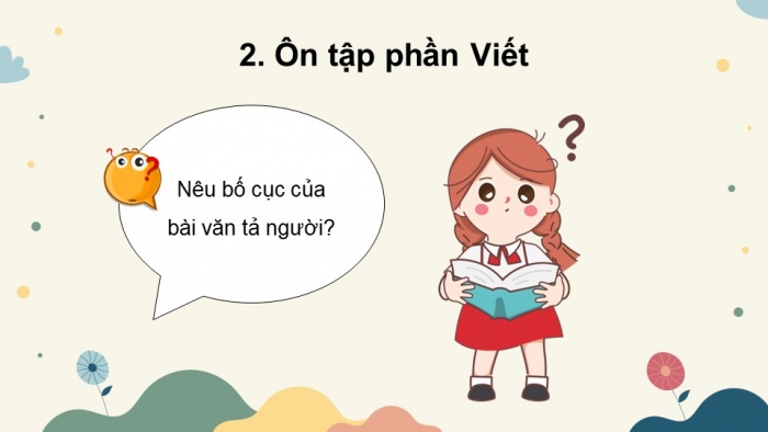 Giáo án PPT dạy thêm Tiếng Việt 5 cánh diều Bài 2: Lớp trưởng lớp tôi, Tả người (Cấu tạo của bài văn)