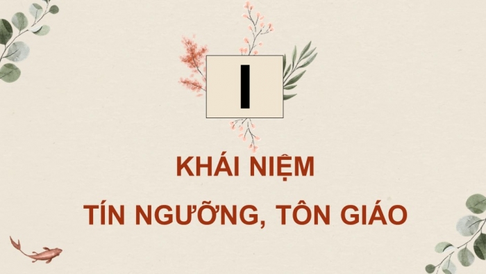 Giáo án điện tử chuyên đề Lịch sử 12 cánh diều CĐ 1: Lịch sử tín ngưỡng và tôn giáo ở Việt Nam (P1)