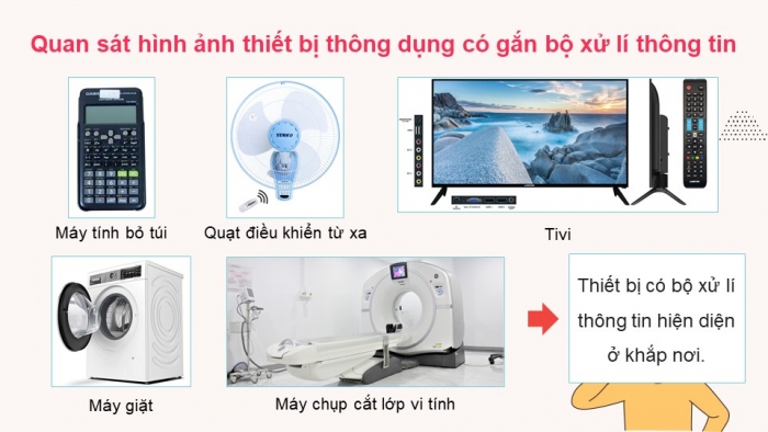 Giáo án điện tử Tin học 9 cánh diều Chủ đề A Bài 1: Bộ xử lí thông tin ở quanh ta