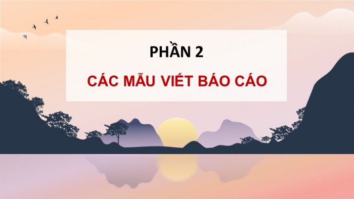 Giáo án điện tử Tiếng Việt 5 kết nối Bài 7: Viết báo cáo công việc