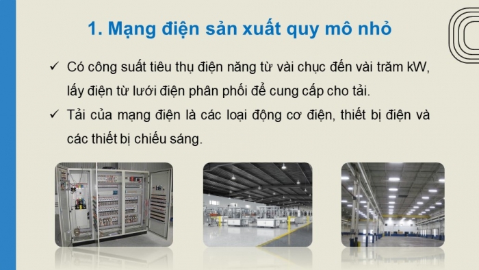 Giáo án điện tử Công nghệ 12 Điện - Điện tử Kết nối Bài 6: Mạng điện sản xuất quy mô nhỏ