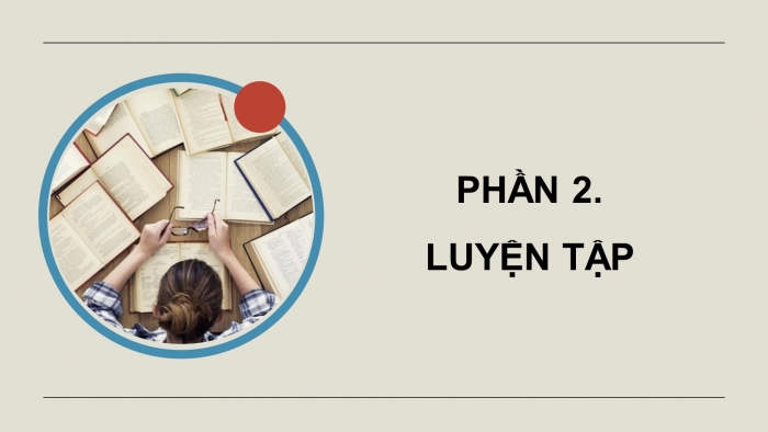 Giáo án điện tử Ngữ văn 9 chân trời Bài 2: Thực hành tiếng Việt