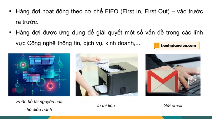 Giáo án điện tử chuyên đề Khoa học máy tính 12 chân trời Bài 1.3: Ứng dụng của hàng đợi