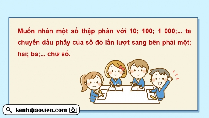 Giáo án điện tử Toán 5 kết nối Bài 23: Nhân, chia số thập phân với 10; 100; 1000;... hoặc với 0,1; 0,01; 0,001;...