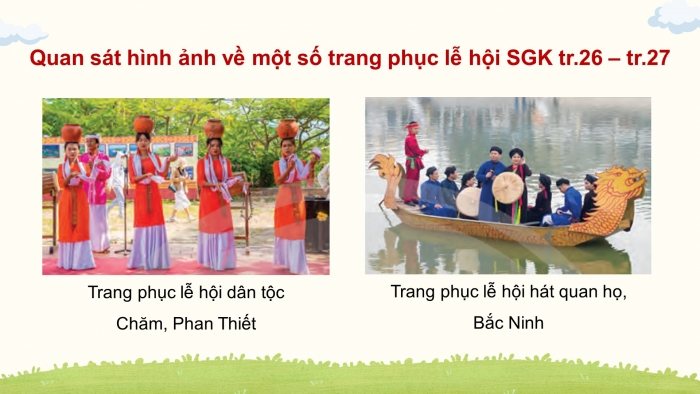 Giáo án điện tử Mĩ thuật 5 chân trời bản 2 Bài 6: Trang phục lễ hội