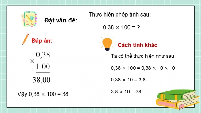 Giáo án điện tử Toán 5 chân trời Bài 33: Nhân một số thập phân với 10; 100; 1000;... Nhân một số thập phân với 0,1; 0,01; 0,001...