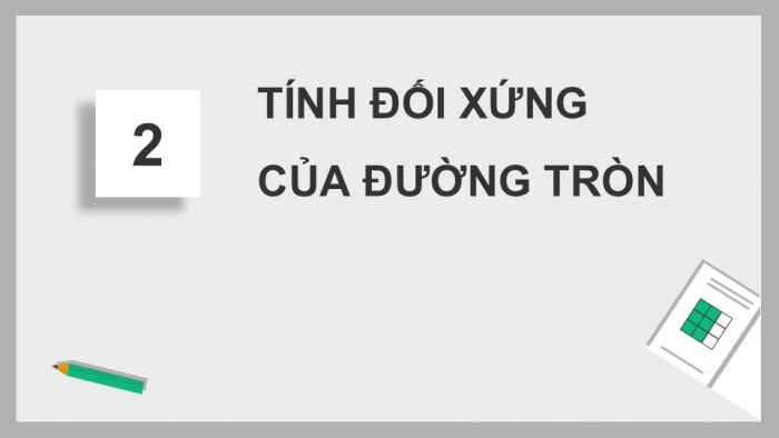 Giáo án điện tử Toán 9 chân trời Bài 1: Đường tròn