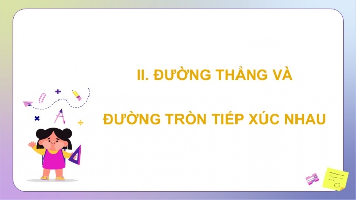 Giáo án điện tử Toán 9 cánh diều Bài 2: Vị trí tương đối của đường thẳng và đường tròn