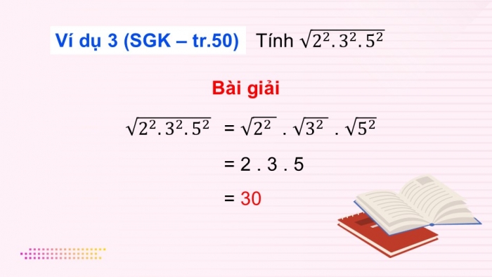 Giáo án điện tử Toán 9 kết nối Bài 8: Khai căn bậc hai với phép nhân và phép chia