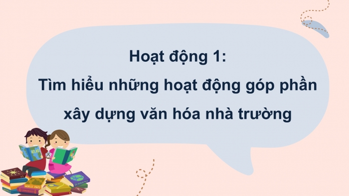 Giáo án điện tử Hoạt động trải nghiệm 9 chân trời bản 1 Chủ đề 3 Tuần 9