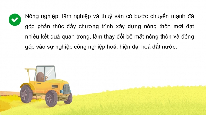 Giáo án điện tử Địa lí 12 kết nối Bài 14: Thực hành Tìm hiểu vai trò ngành nông nghiệp, lâm nghiệp và thuỷ sản; vẽ biểu đồ và nhận xét về ngành nông nghiệp, lâm nghiệp và thuỷ sản