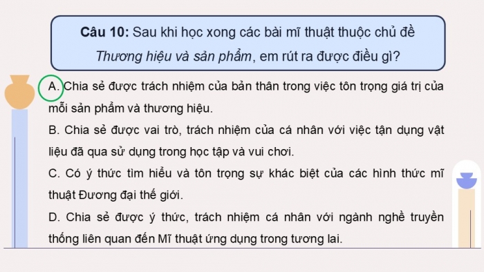 Giáo án điện tử Mĩ thuật 9 chân trời bản 1 Bài Tổng kết học kì I: Trưng bày sản phẩm mĩ thuật