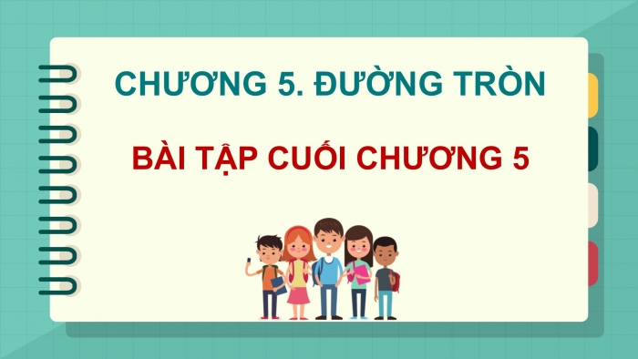 Giáo án điện tử Toán 9 chân trời Bài tập cuối chương 5