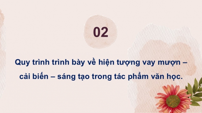 Giáo án điện tử Ngữ văn 12 kết nối Bài 4: Trình bày về việc vay mượn – cải biến – sáng tạo trong một tác phẩm văn học