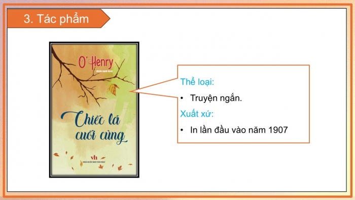 Giáo án điện tử Ngữ văn 9 cánh diều Bài 4: Chiếc lá cuối cùng (O' Hen-ri)