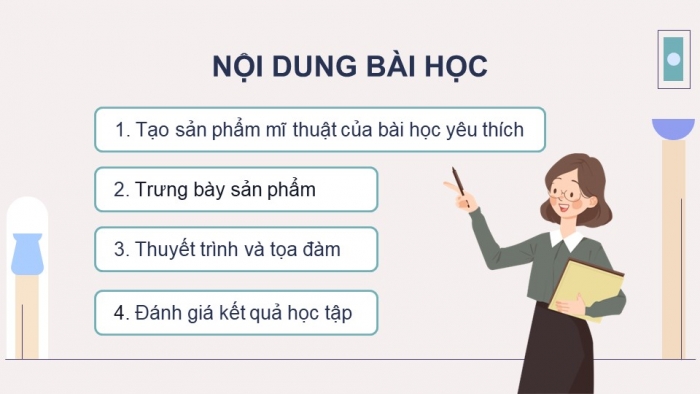 Giáo án điện tử Mĩ thuật 9 chân trời bản 1 Bài Tổng kết học kì I: Trưng bày sản phẩm mĩ thuật