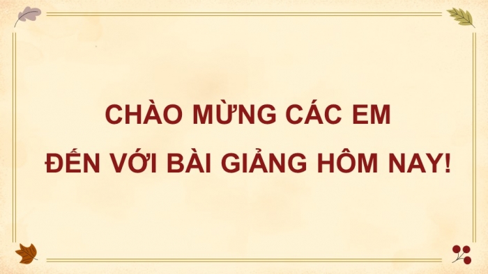 Giáo án điện tử chuyên đề Ngữ văn 11 kết nối CĐ 1 - Phần 2: Viết báo cáo về một vấn đề văn học trung đại Việt Nam