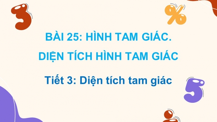 Giáo án điện tử Toán 5 kết nối Bài 25: Hình tam giác. Diện tích hình tam giác (P2)